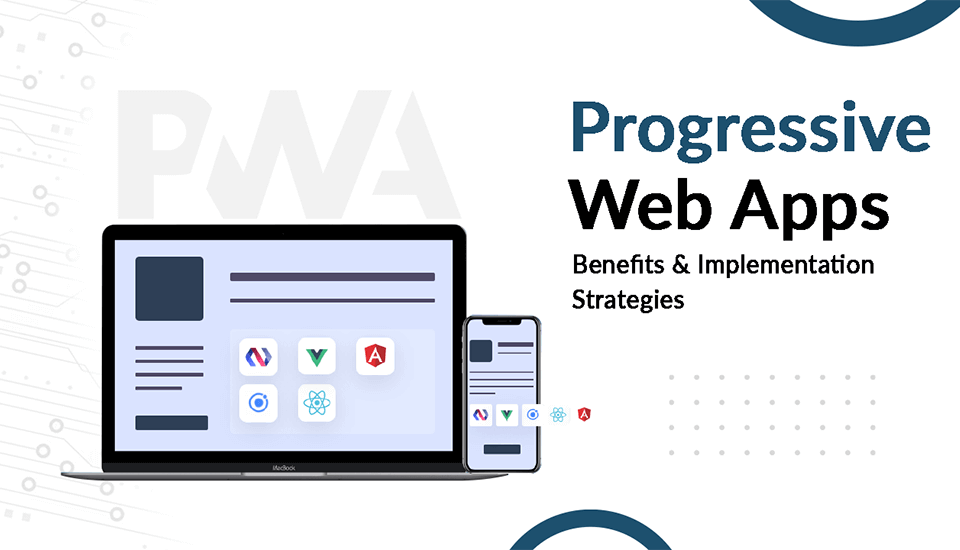 The benefits of using progressive web apps (PWA) for yourwebsite