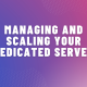 Scaling Up Your Business with Dedicated Servers
